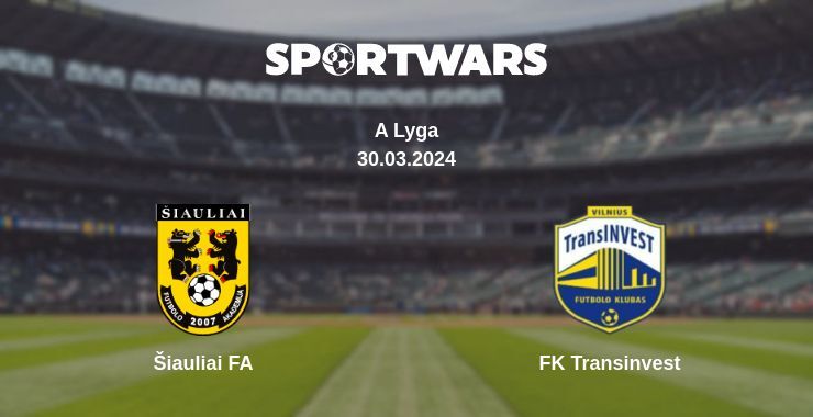 Šiauliai FA — FK Transinvest watch online for free 30.03.2024