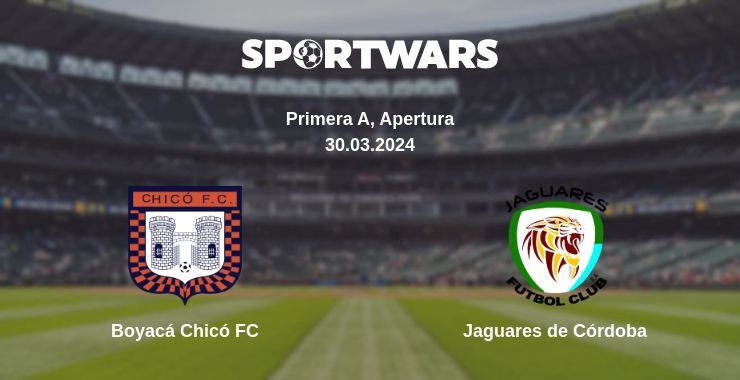 Boyacá Chicó FC — Jaguares de Córdoba watch online for free 30.03.2024