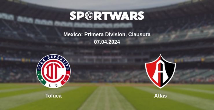 Toluca — Atlas watch online for free 07.04.2024