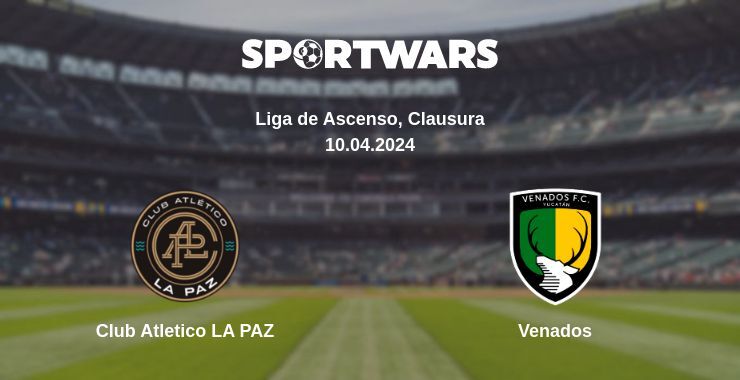 Result of the Club Atletico LA PAZ — Venados match, 10.04.2024