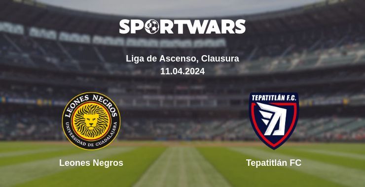 Result of the Leones Negros — Tepatitlán FC match, 11.04.2024