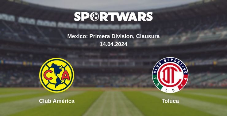 Club América — Toluca watch online for free 14.04.2024