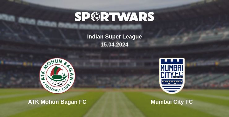 Result of the ATK Mohun Bagan FC — Mumbai City FC match, 15.04.2024