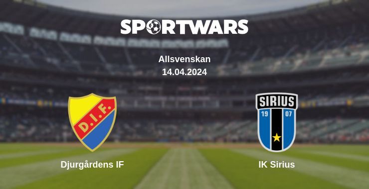 Djurgårdens IF — IK Sirius watch online for free 14.04.2024