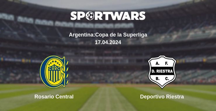 Result of the Rosario Central — Deportivo Riestra match, 17.04.2024