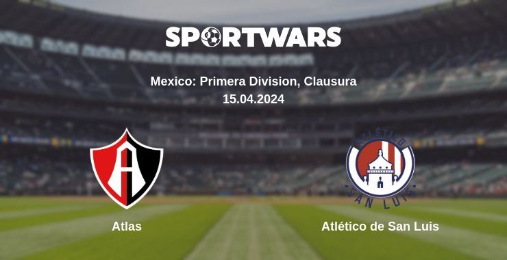 Atlas — Atlético de San Luis watch online for free 15.04.2024