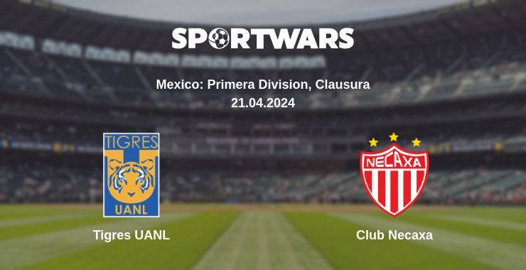 Result of the Tigres UANL — Club Necaxa match, 21.04.2024