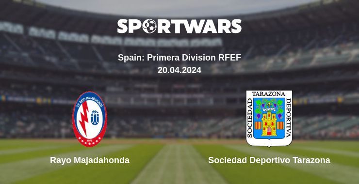 Rayo Majadahonda — Sociedad Deportivo Tarazona watch online for free 20.04.2024