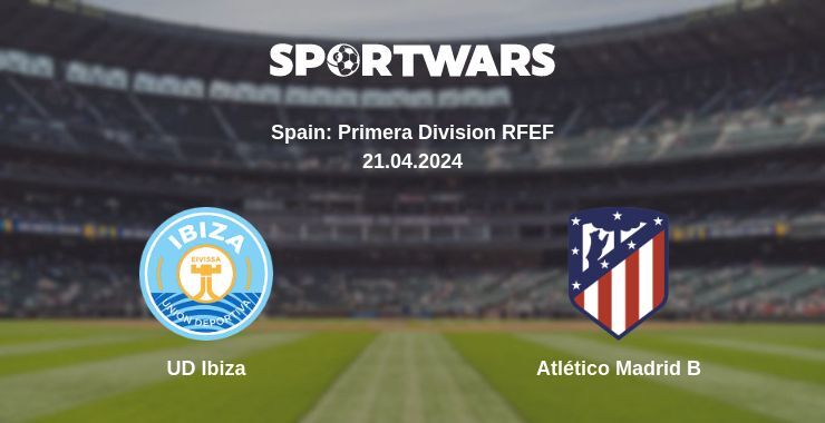 UD Ibiza — Atlético Madrid B watch online for free 21.04.2024