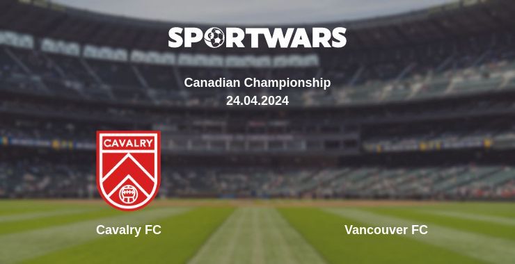 Result of the Cavalry FC — Vancouver FC match, 24.04.2024