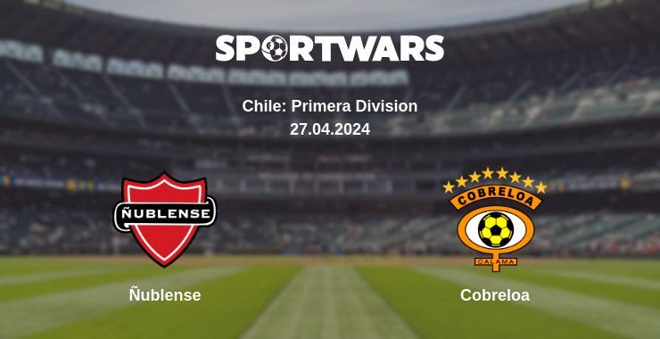 Ñublense — Cobreloa watch online for free 27.04.2024