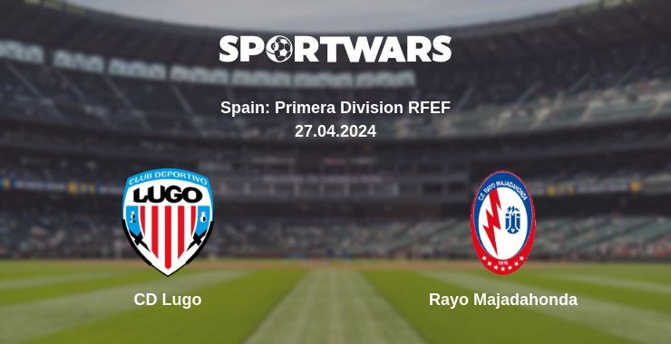 CD Lugo — Rayo Majadahonda watch online for free 27.04.2024