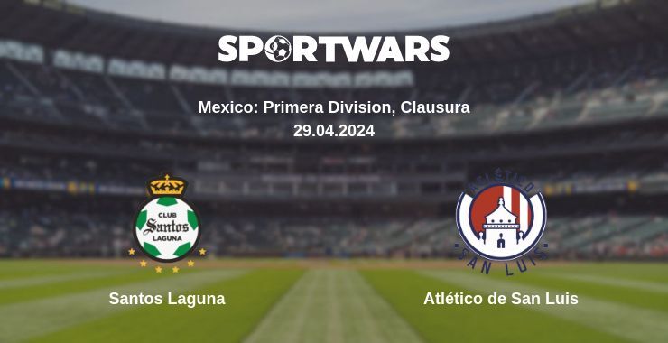 Result of the Santos Laguna — Atlético de San Luis match, 29.04.2024