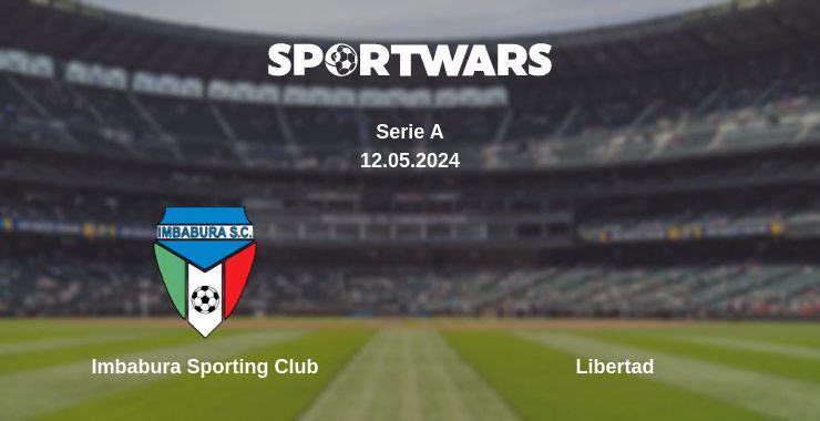 Imbabura Sporting Club — Libertad watch online broadcast, 12.05.2024