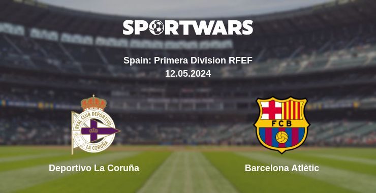 Deportivo La Coruña — Barcelona Atlètic watch online for free 12.05.2024