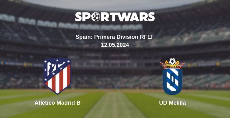 Atlético Madrid B — UD Melilla watch online for free 12.05.2024