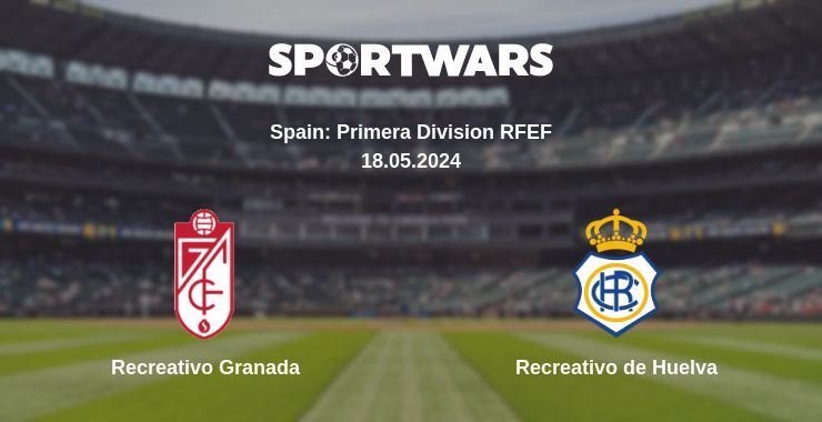 Recreativo Granada — Recreativo de Huelva watch online for free 18.05.2024