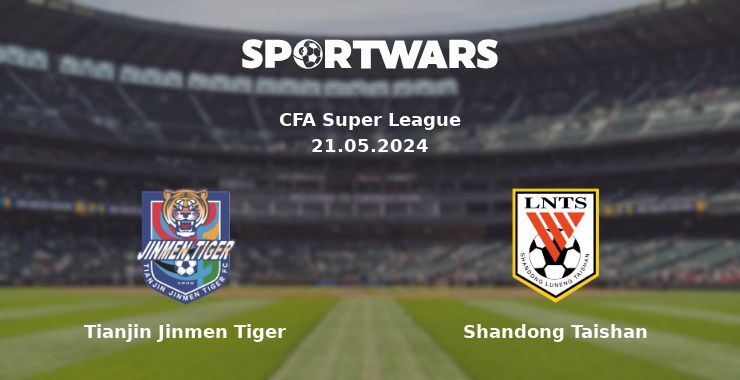 Tianjin Jinmen Tiger — Shandong Taishan watch online for free 21.05.2024