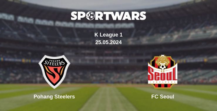 Pohang Steelers — FC Seoul watch online for free 25.05.2024