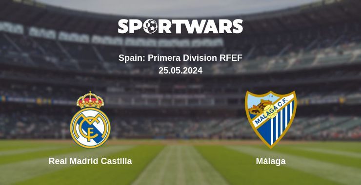 Real Madrid Castilla — Málaga watch online for free 25.05.2024