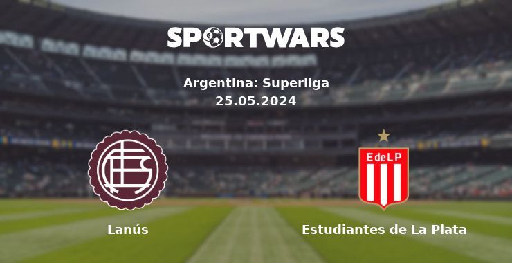 Lanús — Estudiantes de La Plata watch online for free 25.05.2024