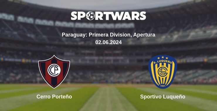 Result of the Cerro Porteño — Sportivo Luqueño match, 02.06.2024