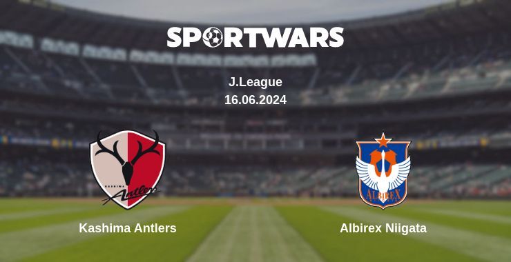 Kashima Antlers — Albirex Niigata watch online for free 16.06.2024