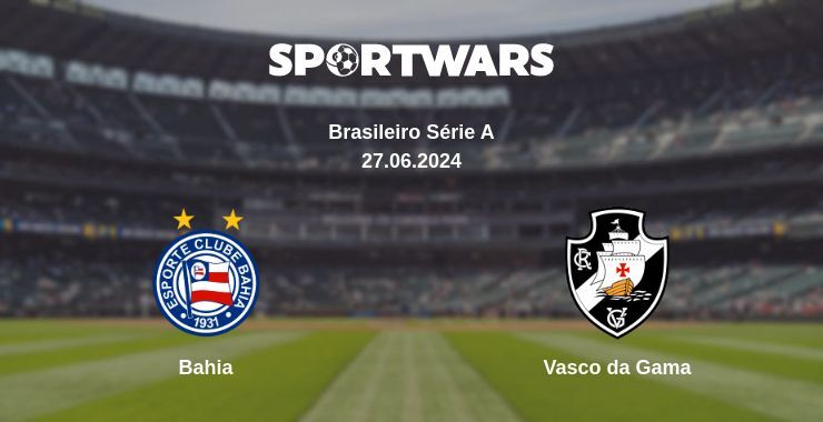 Bahia — Vasco da Gama watch online for free 27.06.2024