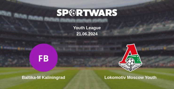 Baltika-M Kaliningrad — Lokomotiv Moscow Youth watch online for free 21.06.2024