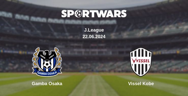 Gamba Osaka — Vissel Kobe watch online for free 22.06.2024