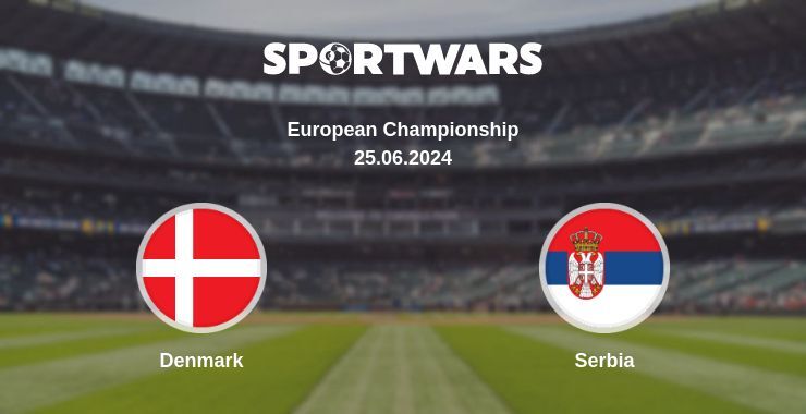 Denmark — Serbia watch online for free 25.06.2024