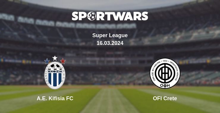 A.E. Kifisia FC — OFI Crete watch online for free 16.03.2024