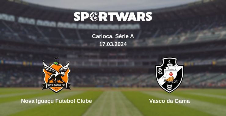 Nova Iguaçu Futebol Clube — Vasco da Gama watch online for free 17.03.2024