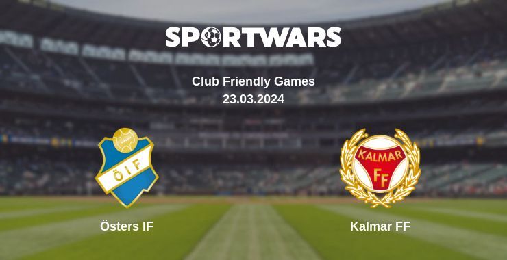 Östers IF — Kalmar FF watch online for free 23.03.2024