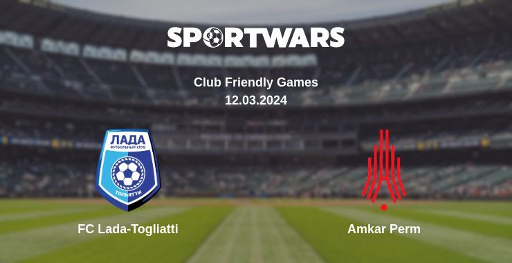 FC Lada-Togliatti — Amkar Perm watch online for free 12.03.2024