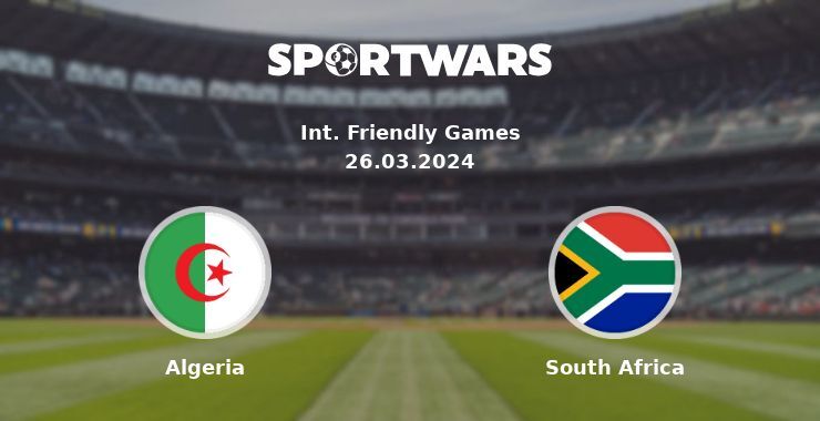 Algeria — South Africa watch online for free 26.03.2024