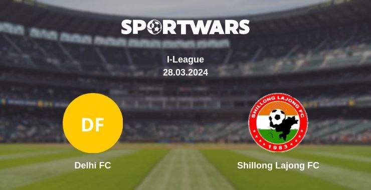 Delhi FC — Shillong Lajong FC watch online for free 28.03.2024