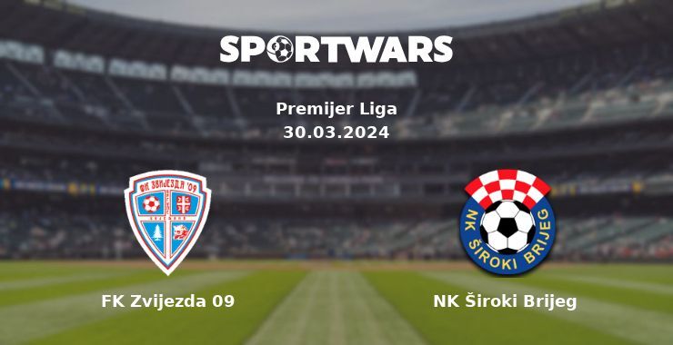 FK Zvijezda 09 — NK Široki Brijeg watch online for free 30.03.2024