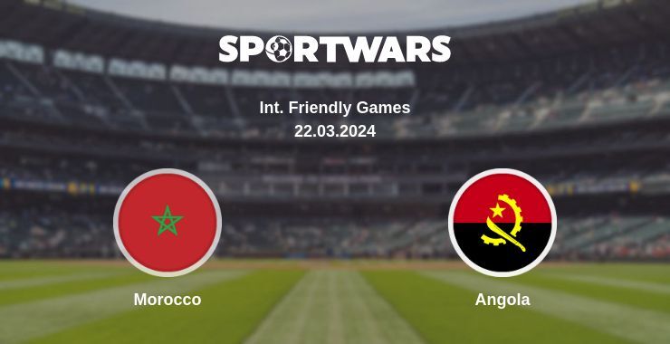 Result of the Morocco — Angola match, 22.03.2024