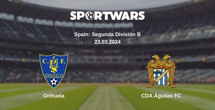 Orihuela — CDA Águilas FC watch online for free 23.03.2024