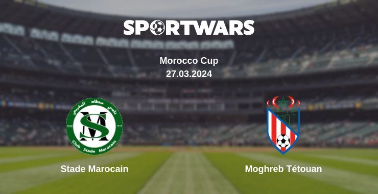 Result of the Stade Marocain — Moghreb Tétouan match, 27.03.2024