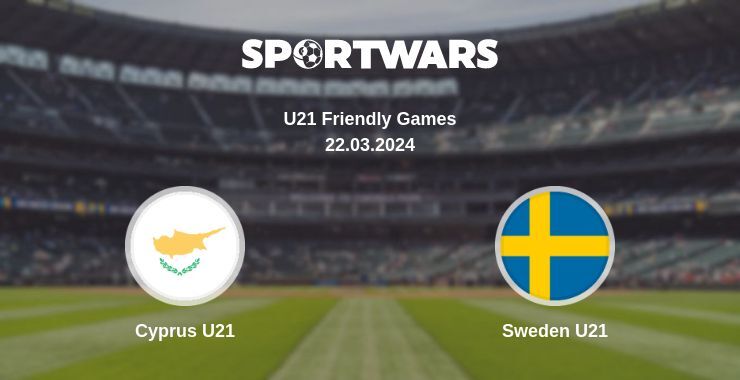 Cyprus U21 — Sweden U21 watch online for free 22.03.2024