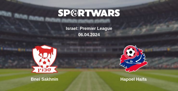 Bnei Sakhnin — Hapoel Haifa watch online for free 06.04.2024