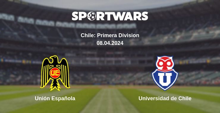 Unión Española — Universidad de Chile watch online for free 08.04.2024