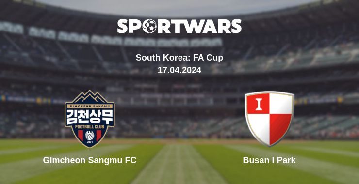 Result of the Gimcheon Sangmu FC — Busan I Park match, 17.04.2024