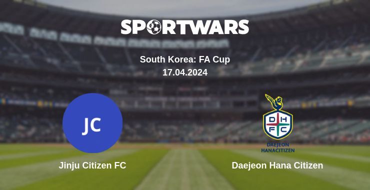 Result of the Jinju Citizen FC — Daejeon Hana Citizen match, 17.04.2024