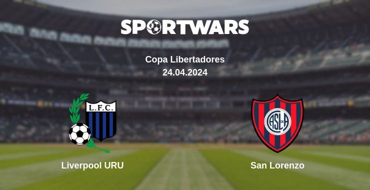 Liverpool URU — San Lorenzo, where to watch online broadcast