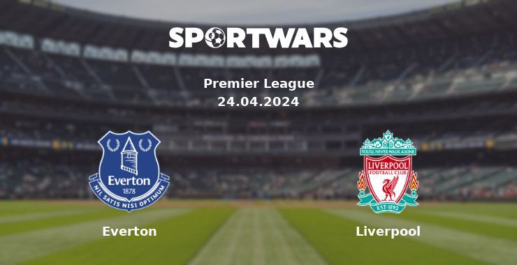 Everton — Liverpool watch online for free 24.04.2024