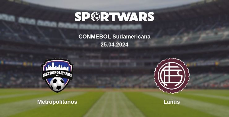 Metropolitanos — Lanús watch online for free 25.04.2024