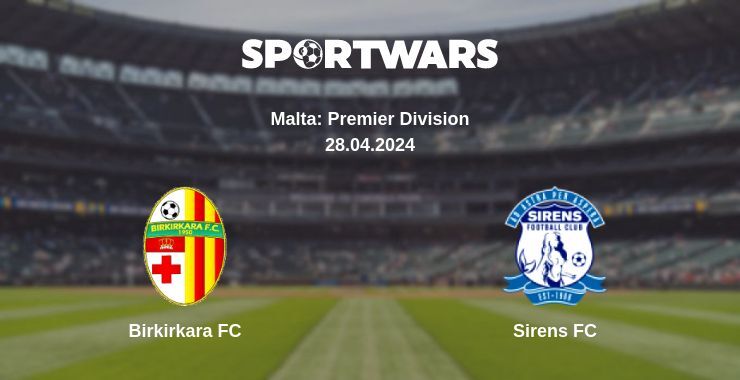 Result of the Birkirkara FC — Sirens FC match, 28.04.2024